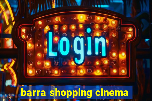 barra shopping cinema